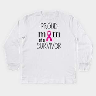 Proud Mom of a Cancer Survivor - Mother's Day Gift (gift for Mom) Kids Long Sleeve T-Shirt